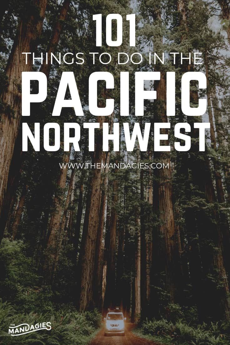 data-pin-description="101 Amazing Things To Do In The Pacific Northwest. Looking for incredible adventures in the PNW? Click here for the ultimate Pacific Northwest Bucket list, which includes places like Washington, Oregon, California, British Columbia, Alberta, Idaho, and Northern California! Let's go exploring! #PNW #pacificnorthwest #washington #idaho #oregon #northerncalifornia #britishcolumbia #alberta #travel #adventure"