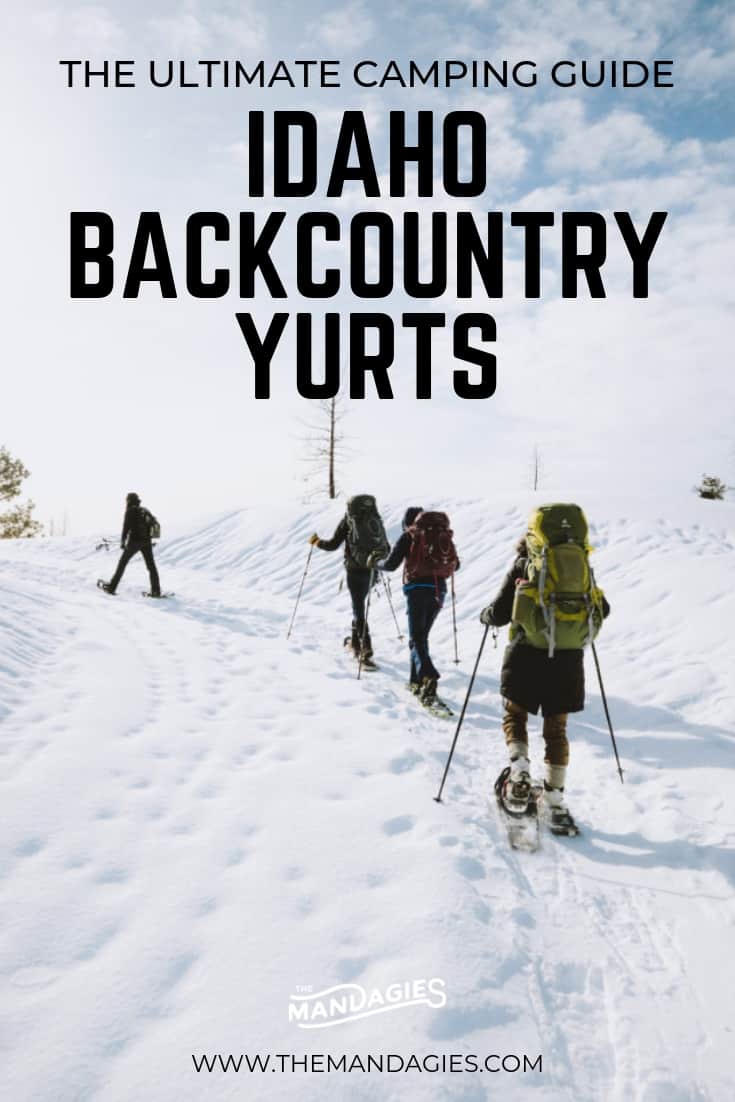 Make your next camping trip one for the books and stay in an Idaho backcountry yurt! Read the ultimate guide to backcountry yurt camping, complete with trail maps, packing lists, winter activities and so much more! #yurt #camping #snowshoeing #idaho #boise #winter #wintercamping #boisenationalforest #idahocity #adventure