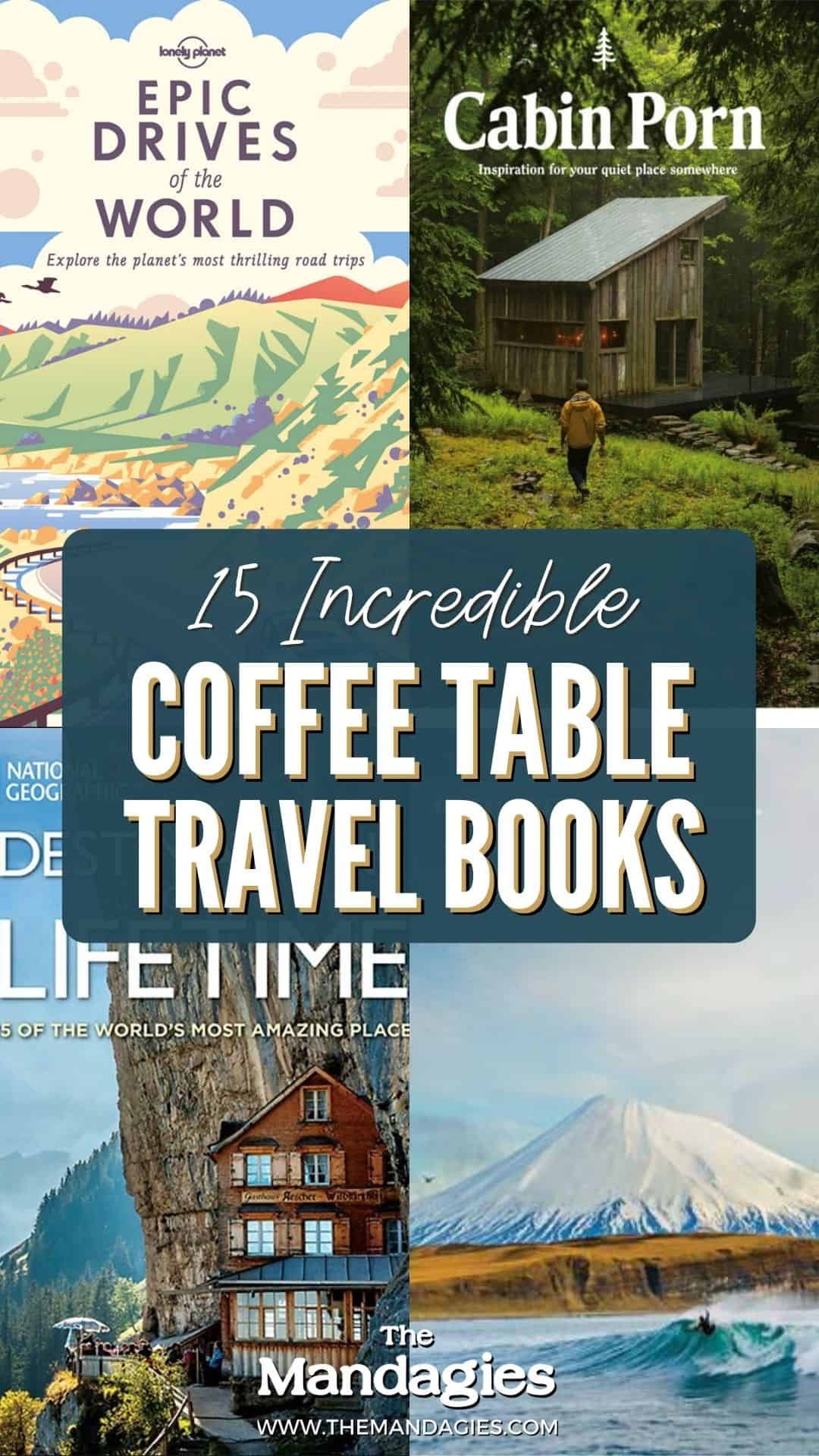 The 15 Most Beautiful Coffee Table Travel Books To Inspire Your Next