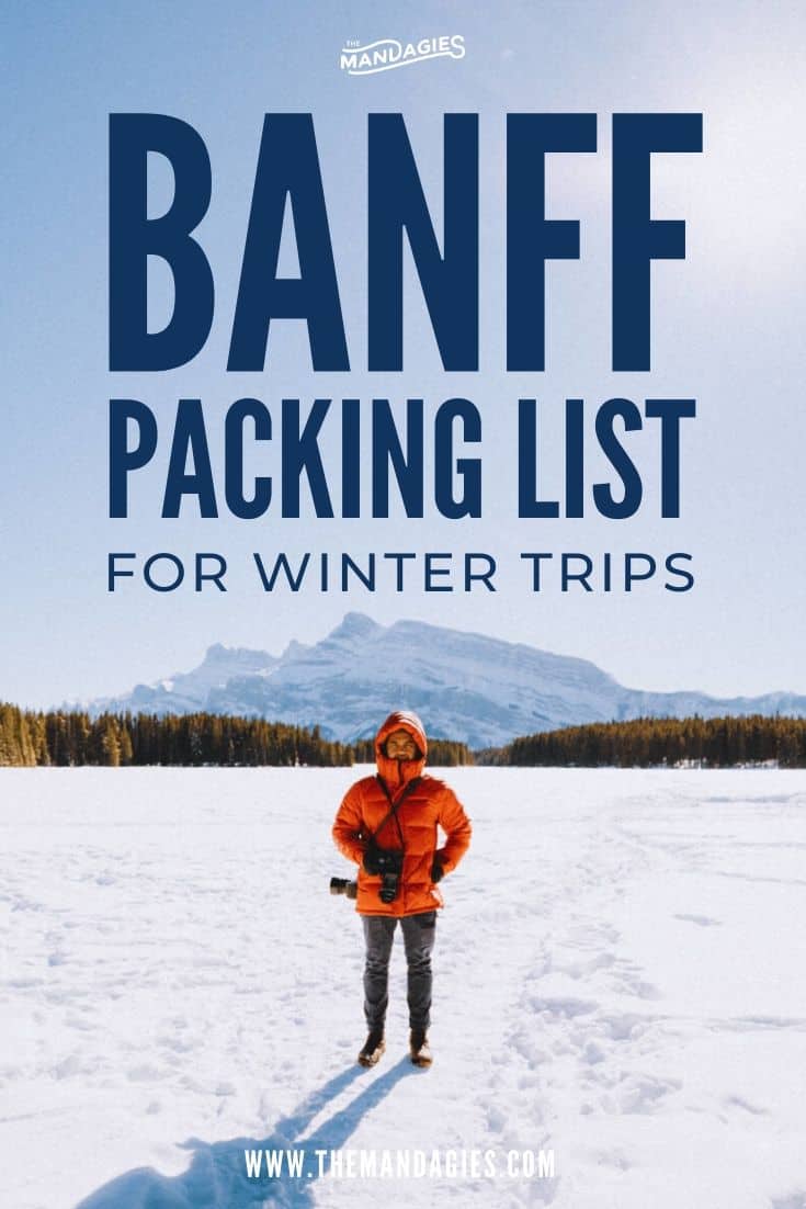 Looking for the best Banff winter packing list? We're sharing the best coats, boots, and more to pack right here! Read for the complete packing list for Canada in the winter, what to bring to Banff, and tips on staying warm! #canada #banff #canadianrockies #jaspernationalpark #calgary #alberta #winter #skiing #wintertravel #wintervacation #photography #landscape #mountains #snow