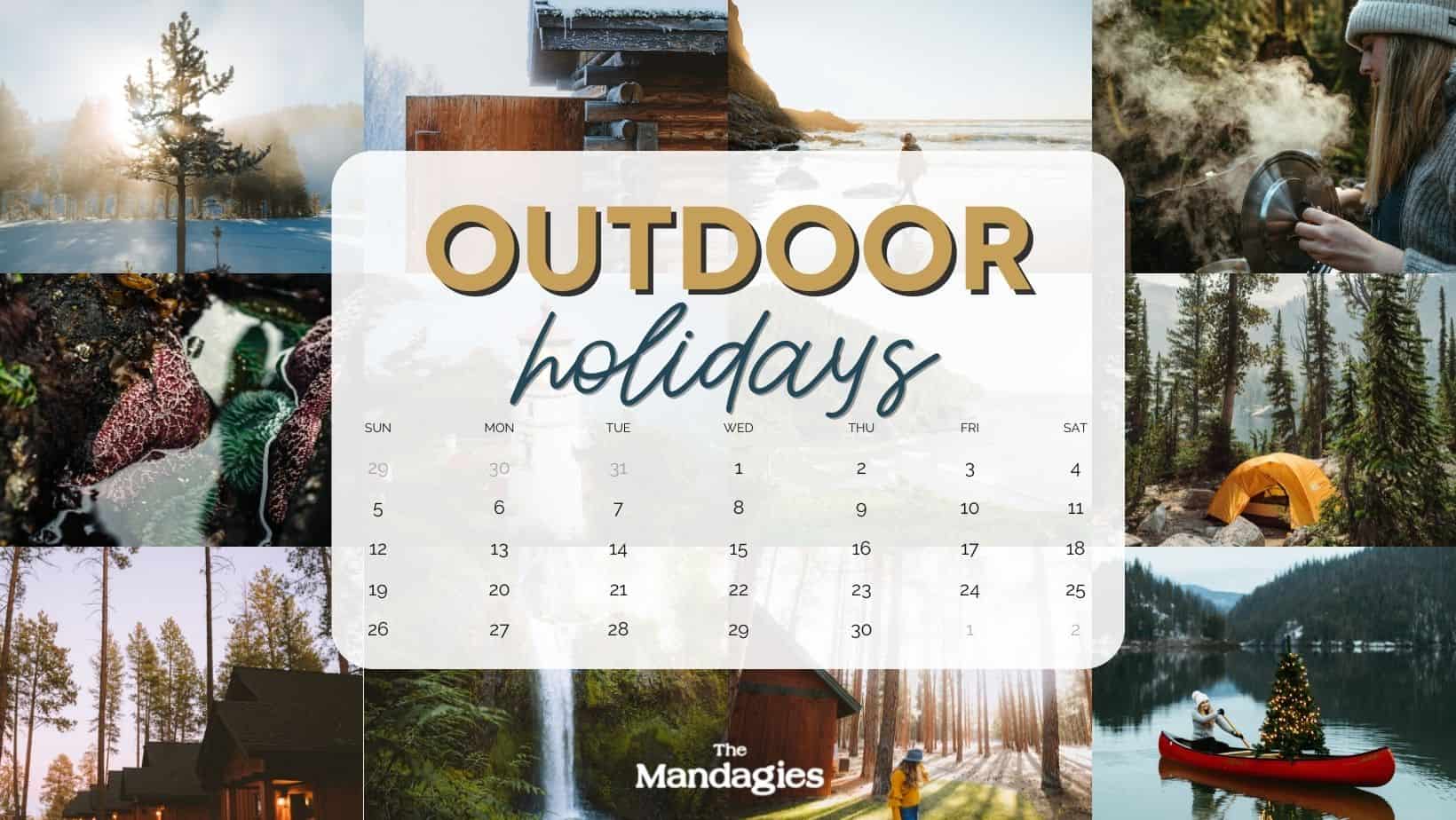 72 Adventurous Outdoor Holidays To Celebrate All Year